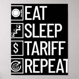 Eten Slapen Tarief Herhalen Grappig Trump Tarief  Poster