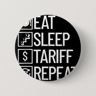 Eten Slapen Tarief Herhalen Grappig Trump Tarief Ronde Button 5,7 Cm