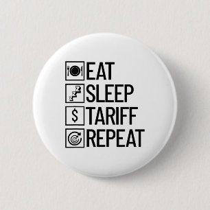 Eten Slapen Tarief Herhalen Grappig Trump Tarief _ Ronde Button 5,7 Cm