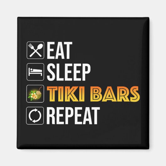 Eten. Slapen. Tiki Bars. Herhalen Magneet (Voorkant)