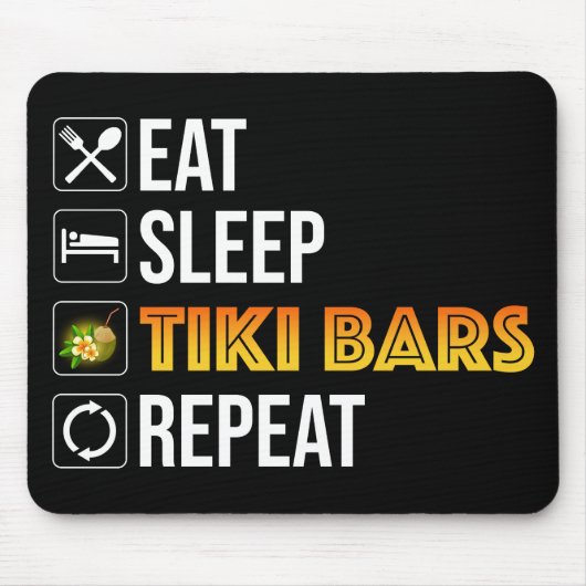 Eten. Slapen. Tiki Bars. Herhalen Muismat (Voorkant)