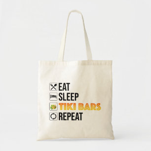 Eten. Slapen. Tiki Bars. Herhalen Tote Bag
