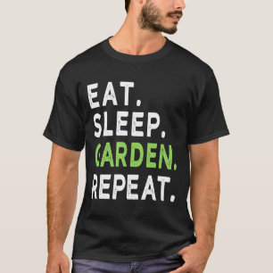 Eten Slapen Tuinieren Herhalen  Vrouwen Of Mannen T-shirt