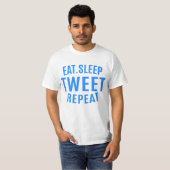Eten Slapen Tweeten Herhalen T-shirt (Voorkant volledig)