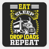 Eten, slapen, vallen ladingen vrachtwagenchauffeur vierkante sticker (Voorkant)