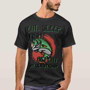 Eten Slapen Vissen Herhalen, Vragen? Grappige uits T-shirt