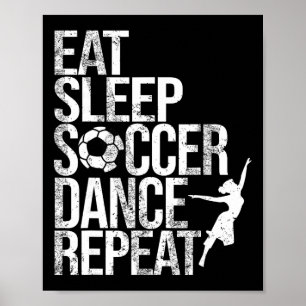 Eten Slapen Voetbal Dans Herhalen Sport Speler Dan Poster