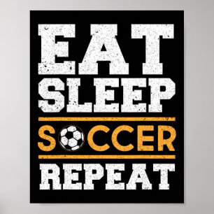 Eten Slapen Voetbal Herhalen - Cool Voetbalspeler Poster