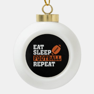 Eten Slapen Voetbal Herhalen Geweldig Liefhebben V Keramische Bal Ornament