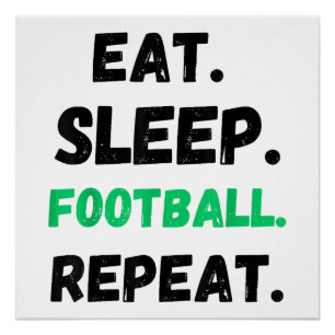 Eten Slapen Voetbal Herhalen Schattig Eten Slapen Perfect Poster
