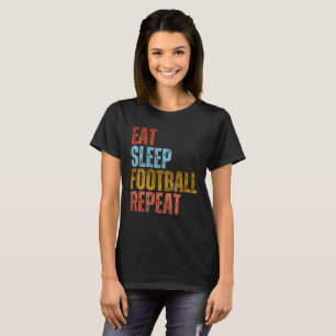 ETEN SLAPEN VOETBAL HERHALEN T-SHIRT