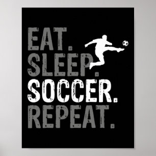 Eten Slapen Voetbal Herhalen - Voetbal Grafisch Poster