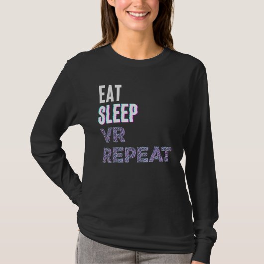 Eten Slapen Vr Herhalen Virtuele Realiteit Videosp T-shirt (Voorkant)