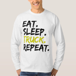 Eten Slapen Vrachtwagen Herhalen Vrachtwagenchauff T-shirt