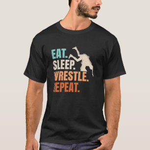 Eten Slapen Worstelen Herhalen Worstelen Grappig R T-shirt