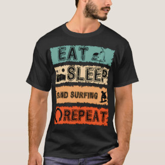 Eten Slapen Zand Surfen Herhalen Sporten Cyclus T-shirt