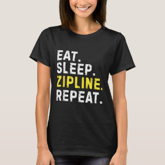 Eten Slapen Zipline Herhaal Grappige Ziplining Hum T-shirt