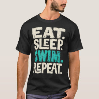 Eten Slapen Zwemmen Herhalen Zwemmer Zwemmen Atlet T-shirt