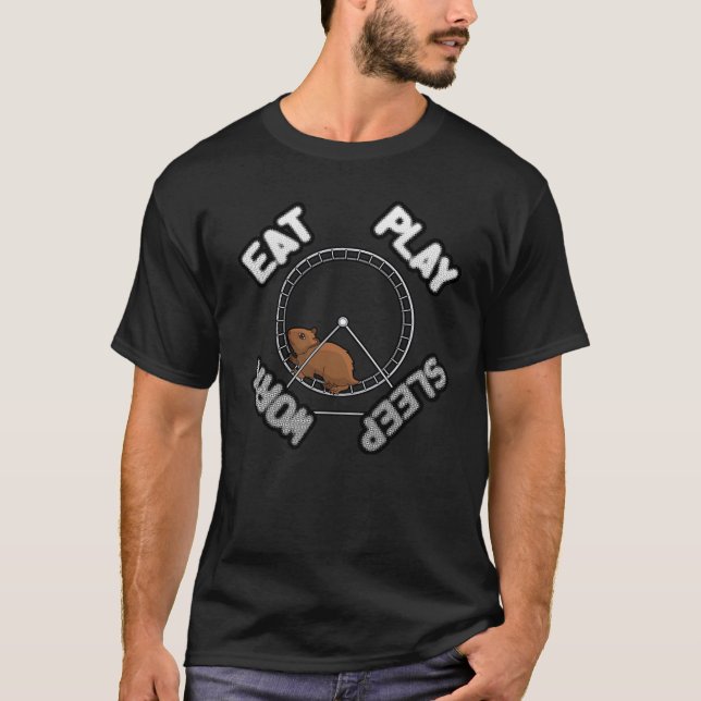 Eten, spelen, slapen, werken hamster op een wiel t-shirt (Voorkant)