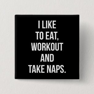 Eten, Workout en Naps nemen - Funny Novelty Workou Vierkante Button 5,1 Cm