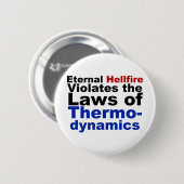 Eternal Hellfire schendt de thermodynamica Ronde Button 5,7 Cm (Voorkant /achterkant)