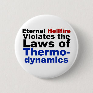 Eternal Hellfire schendt de thermodynamica Ronde Button 5,7 Cm