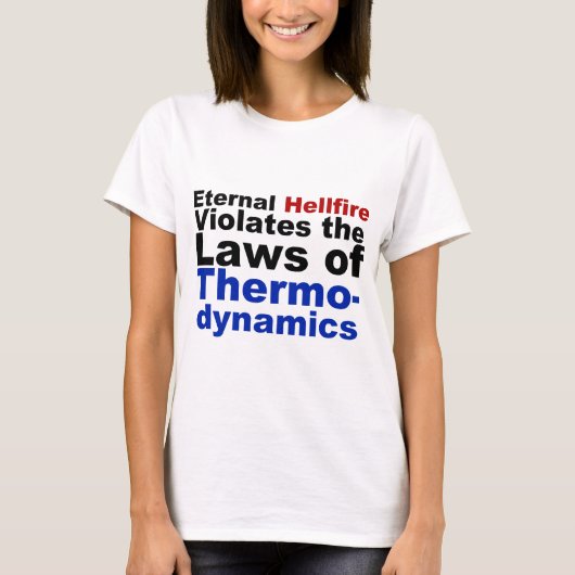Eternal Hellfire schendt de thermodynamica T-shirt (Voorkant)