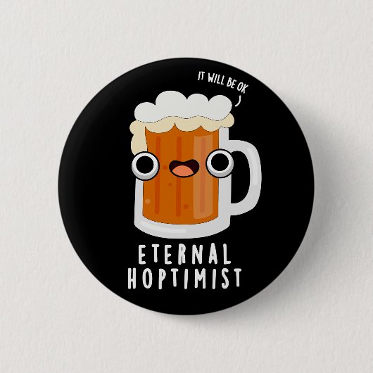 Eternal Hoptimist Funny Beer Pun Dark BG Ronde Button 5,7 Cm (Voorkant)