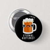 Eternal Hoptimist Funny Beer Pun Dark BG Ronde Button 5,7 Cm (Voorkant /achterkant)