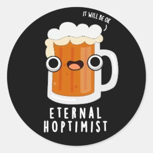 Eternal Hoptimist Funny Beer Pun Dark BG Ronde Sticker