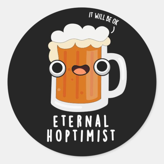 Eternal Hoptimist Funny Beer Pun Dark BG Ronde Sticker (Voorkant)