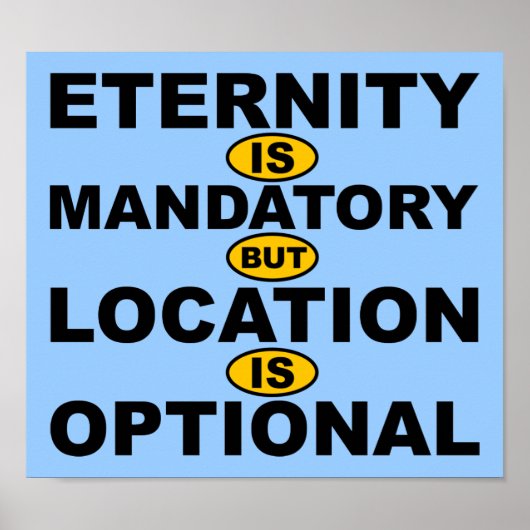 Eternity is Mandatory Location is Optional Poster (Voorkant)