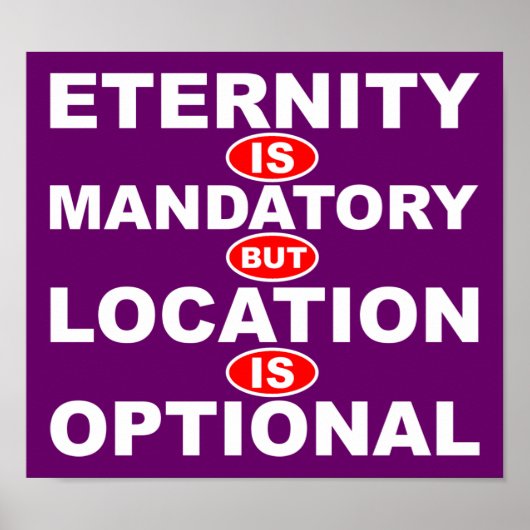 Eternity is Mandatory Location is Optional Poster (Voorkant)