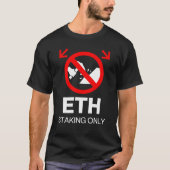 ETH Staking Only™ Geen mijnwerkers toegestaan Proo T-shirt (Voorkant)