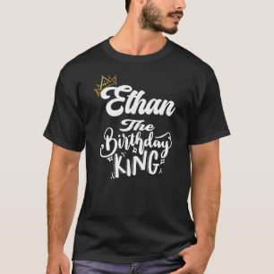 Ethan The Birthday King Happy Birthday Mannen Boys T-shirt