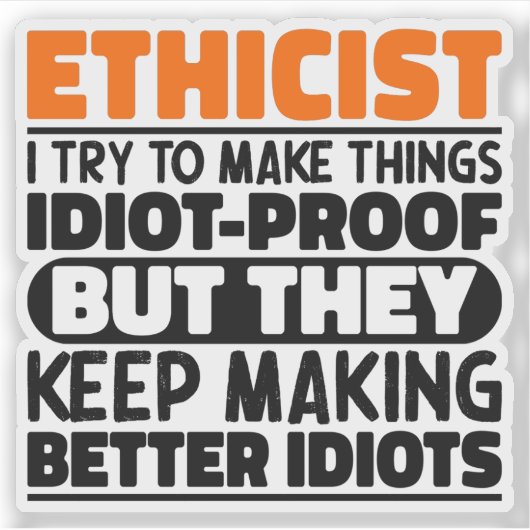 Ethicus Ik probeer dingen grappige uitspraken te m Sticker (Voorkant)