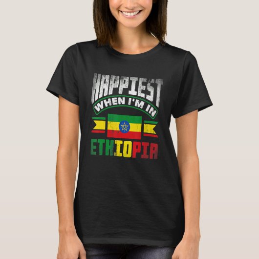 Ethiopia Ethiopian Happiest When Im In Ethiopia 1 T-shirt (Voorkant)