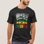 Ethiopia Ethiopian Happiest When Im In Ethiopia T-shirt (Voorkant)