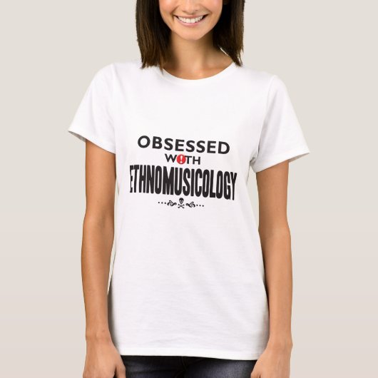 Ethnomusicologie, geobsedeerd K T-shirt (Voorkant)