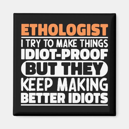 Etholoog Ik probeer dingen grappig te maken Magneet (Voorkant)