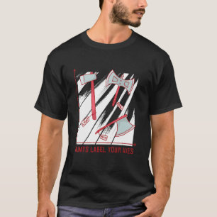 Etiketteer altijd uw as Medieval Renaissance Fair T-shirt