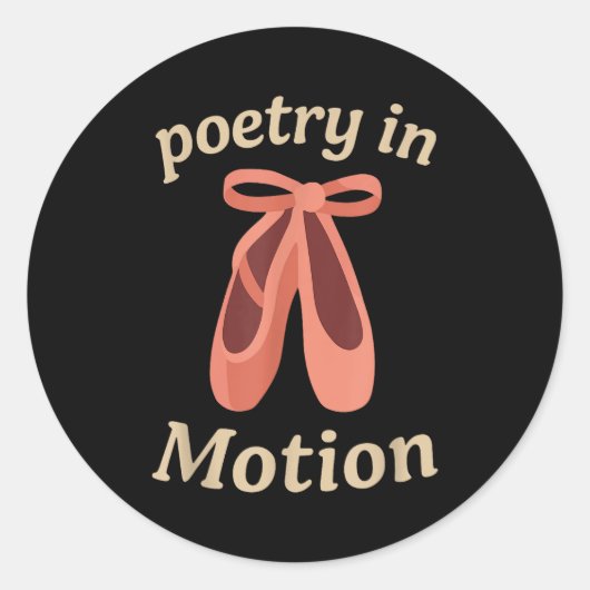 Etry In Motion Ballet Dancer Quote Gift  Ronde Sticker (Voorkant)