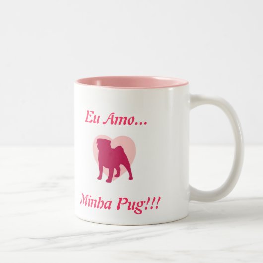 Eu amo Minha Pug! Tweekleurige Koffiemok (Rechts)