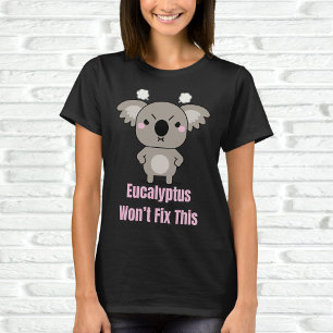 Eucalyptus gaat dit niet oplossen t-shirt