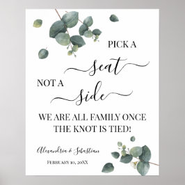 Eucalyptus Pick A Seat Not Side WeduwSign Poster