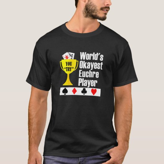 Euchre Card Game Okayest Player T-shirt (Voorkant)