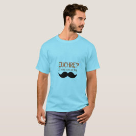 Euchre? Ik heb haar nooit ontmoet. Funny Euchre T- T-shirt