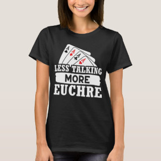 Euchre Miness praat meer Euchre T-shirt