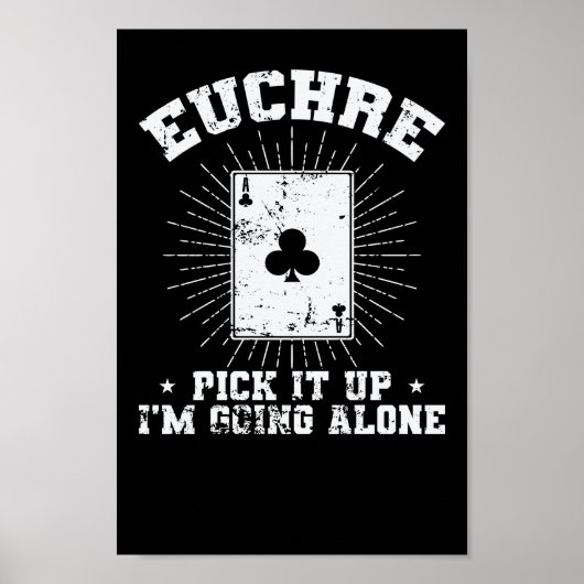 Euchre Pick it up I'm going alone Kartenspiel Poster (Voorkant)