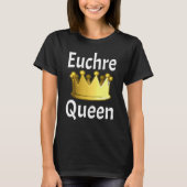 Euchre Queen Crown Kaart Game Player Kaart Game T-shirt (Voorkant)